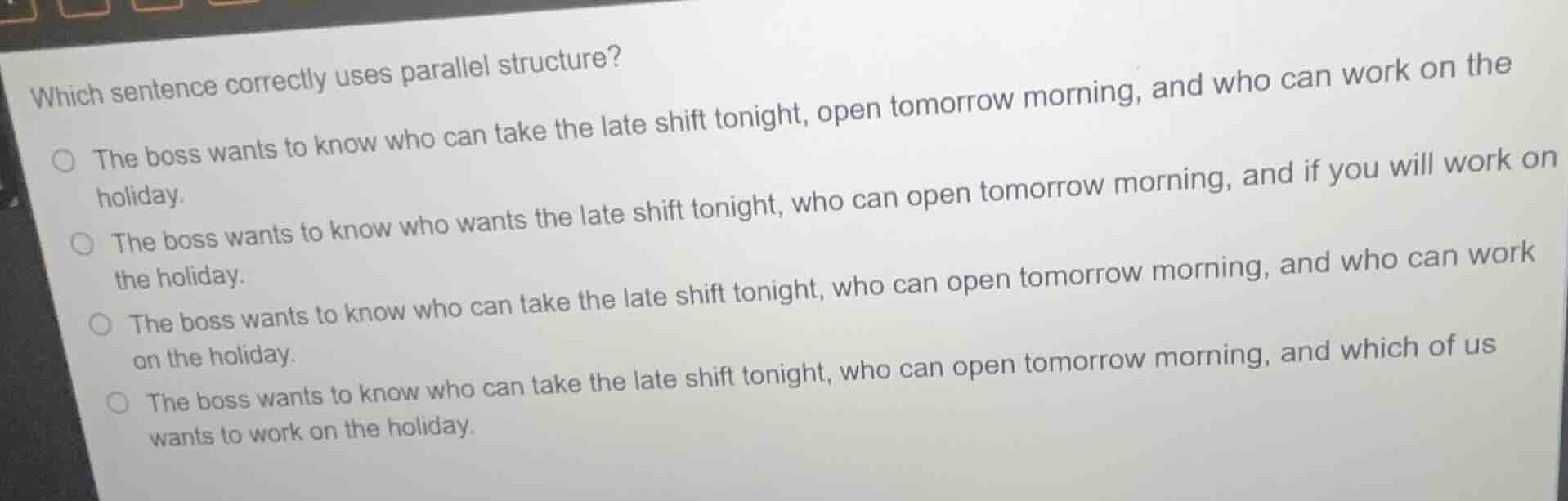 which sentence correctly uses parallel structure? the boss wants to kno…