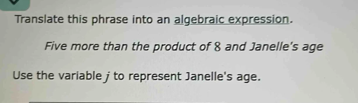 translate this phrase into an algebraic expression. five more than the …