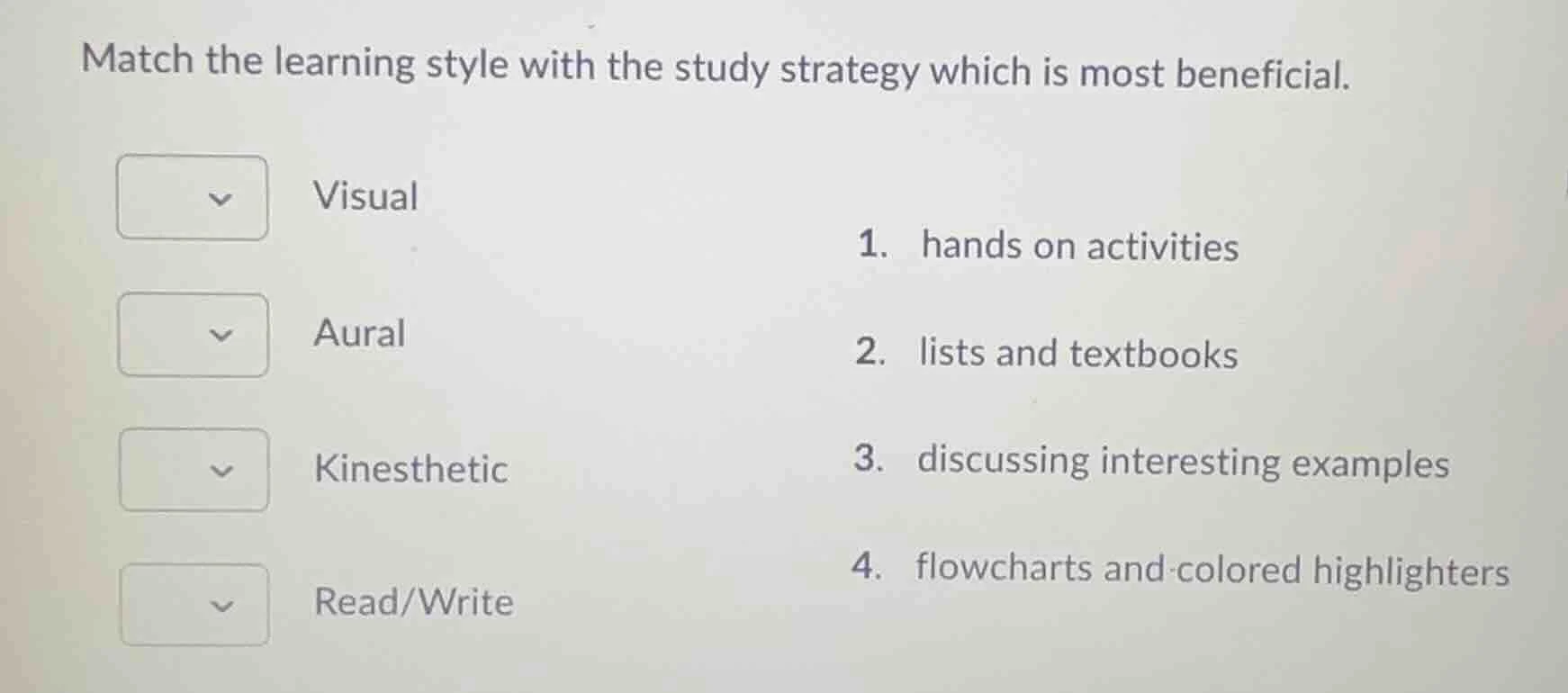 match the learning style with the study strategy which is most benefici…