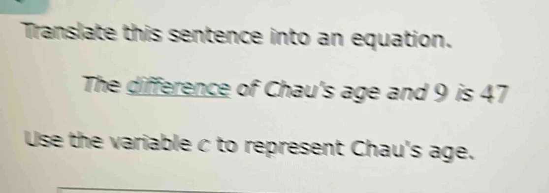 translate this sentence into an equation. the difference of chaus age a…