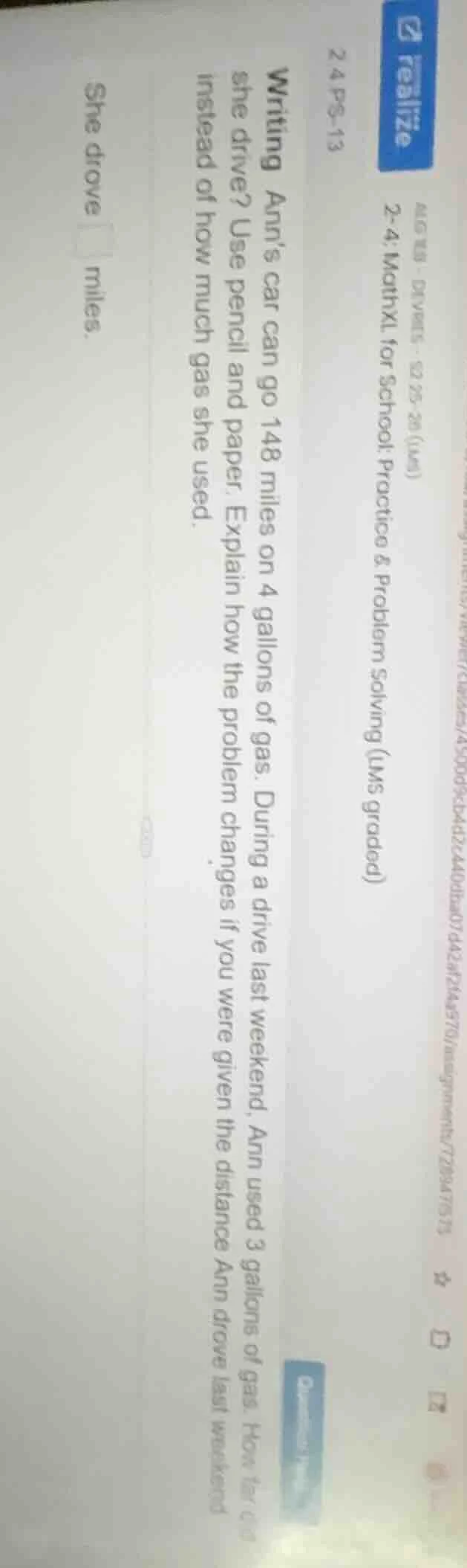 writing anns car can go 148 miles on 4 gallons of gas. during a drive l…