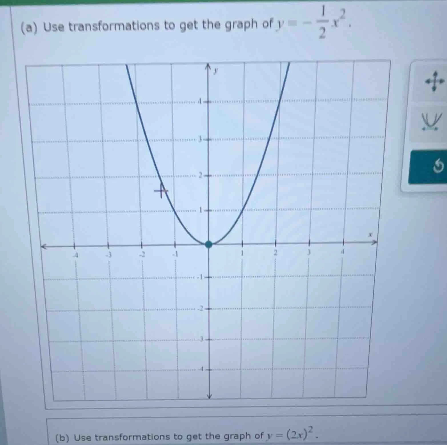 (a) use transformations to get the graph of $y = -\frac{1}{2}x^2$. (b) …