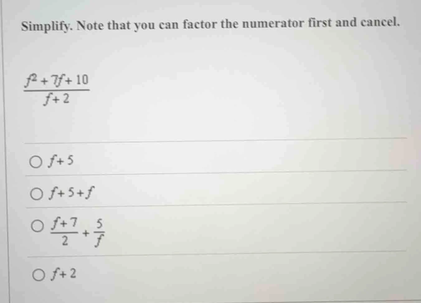 simplify. note that you can factor the numerator first and cancel. \\(\…