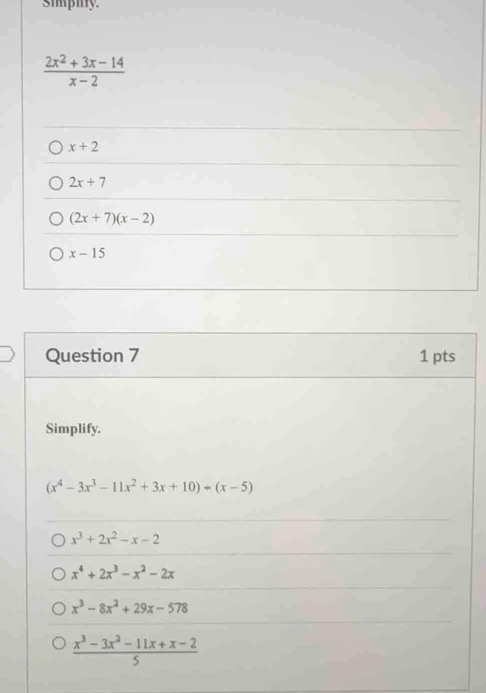 simplify. \\(\\frac{2x^2 + 3x - 14}{x - 2}\\) \\(\\bigcirc x + 2\\) \\(…