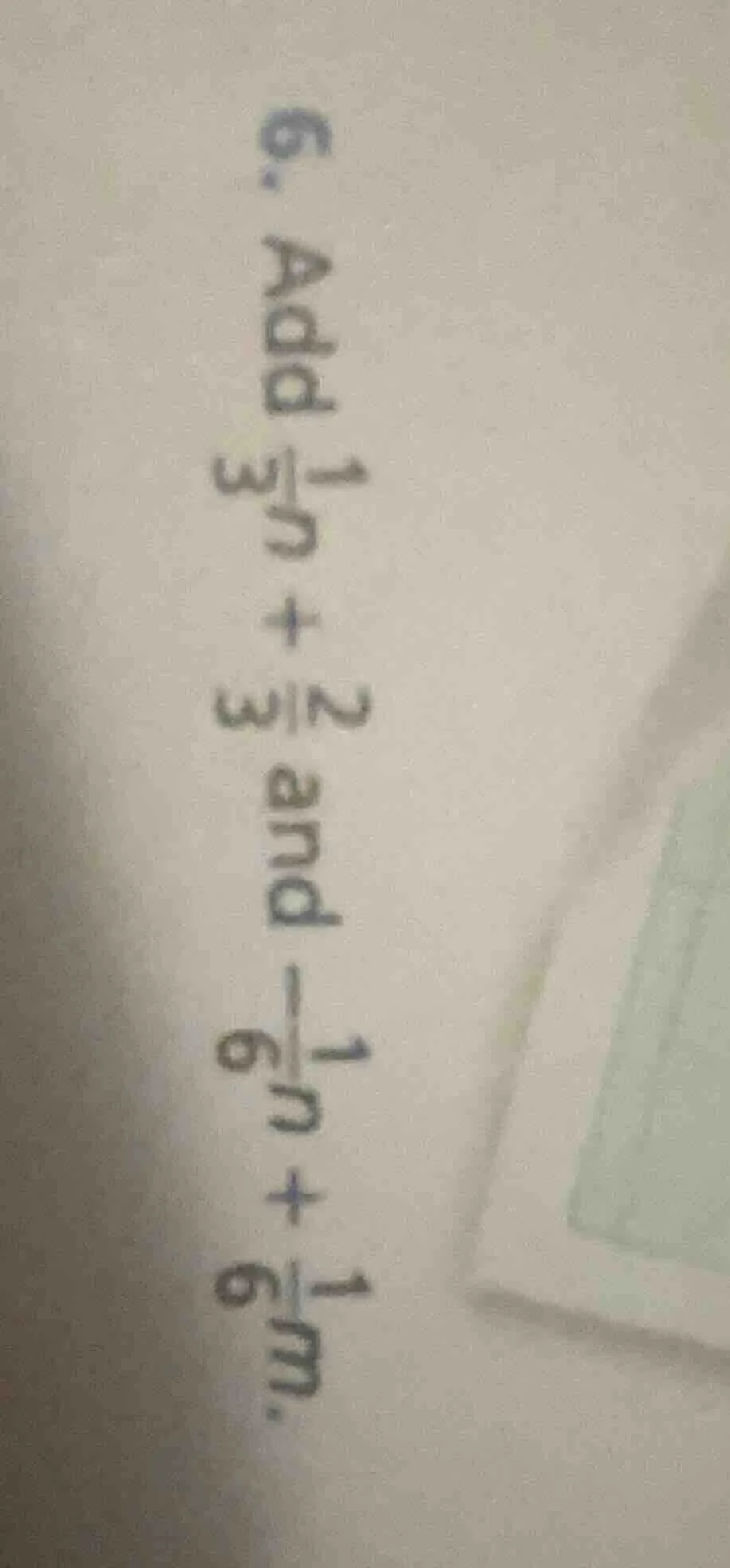 6. add $\frac{1}{3}n + \frac{2}{3}$ and $\frac{1}{6}n + \frac{1}{6}m$.