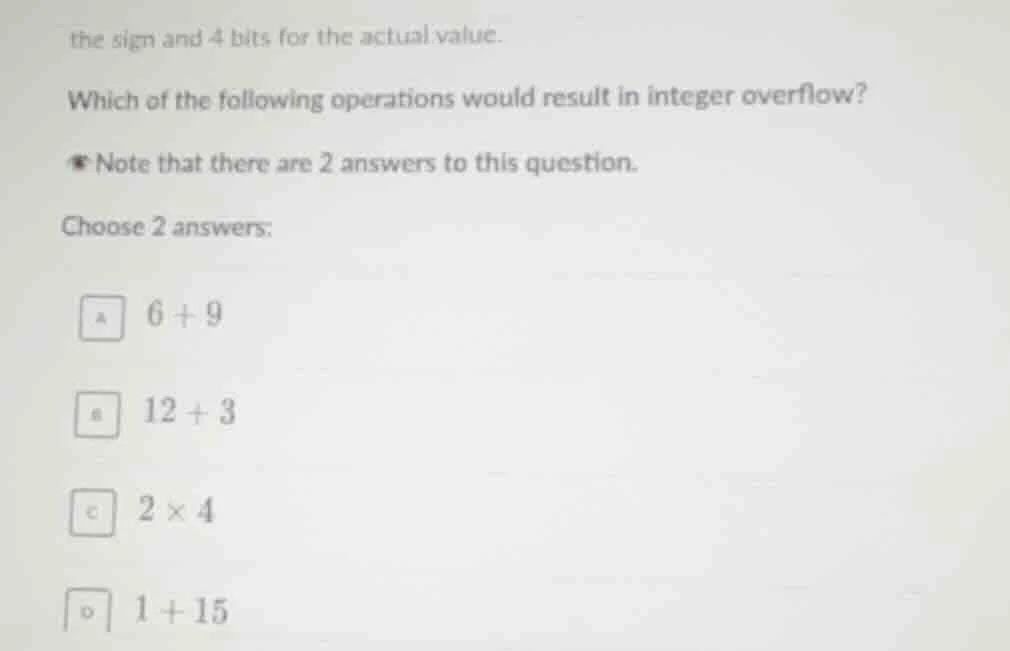 the sign and 4 bits for the actual value. which of the following operat…
