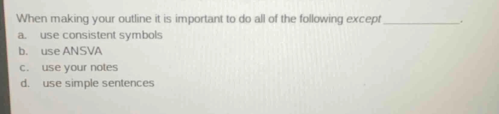 when making your outline it is important to do all of the following exc…
