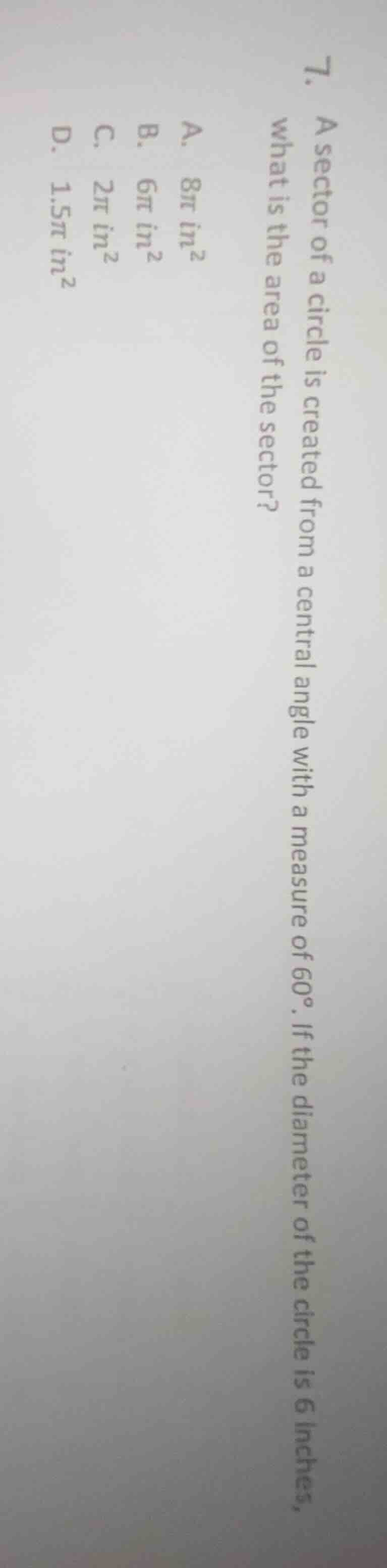 7. a sector of a circle is created from a central angle with a measure …