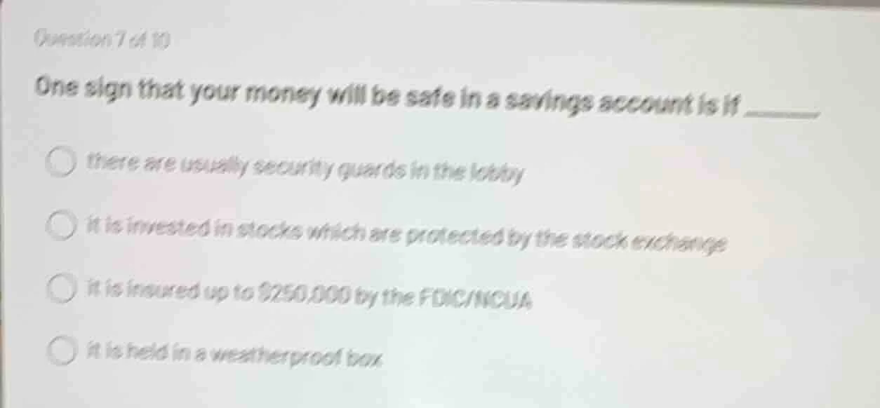question 7 of 10 one sign that your money will be safe in a savings acc…