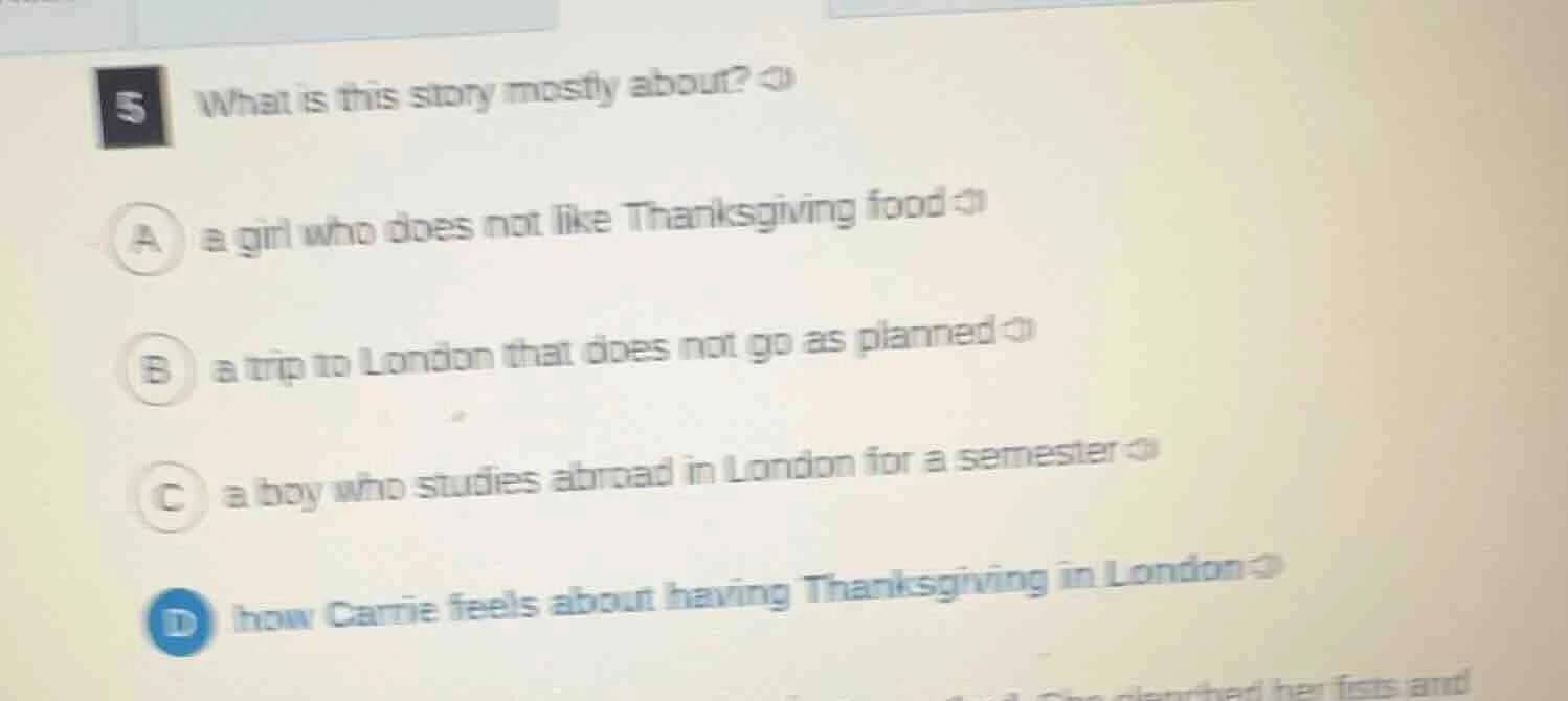 5 what is this story mostly about? a a girl who does not like thanksgiv…