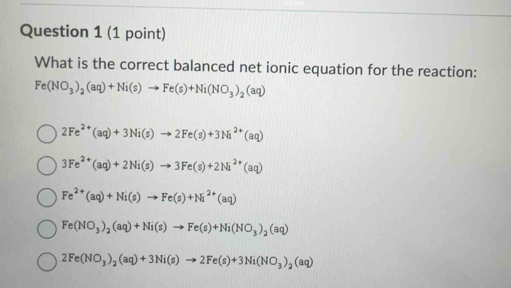 question 1 (1 point) what is the correct balanced net ionic equation fo…
