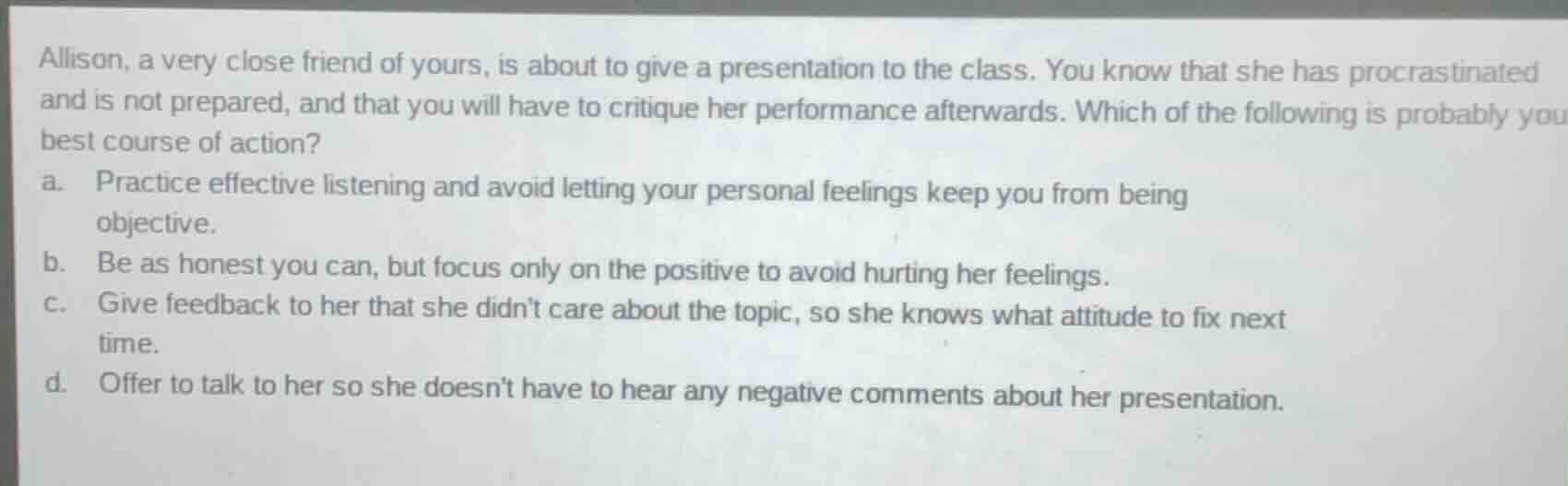 allison, a very close friend of yours, is about to give a presentation …
