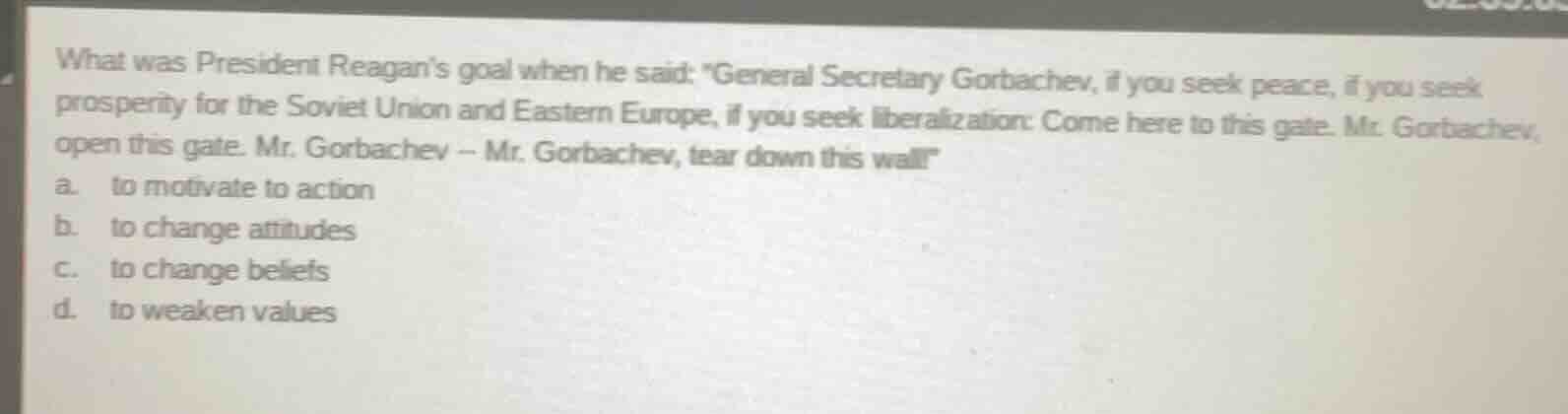 what was president reagan’s goal when he said: “general secretary gorba…