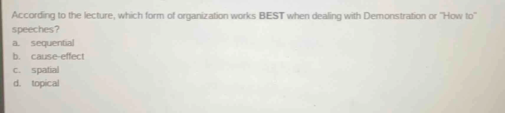 according to the lecture, which form of organization works best when de…