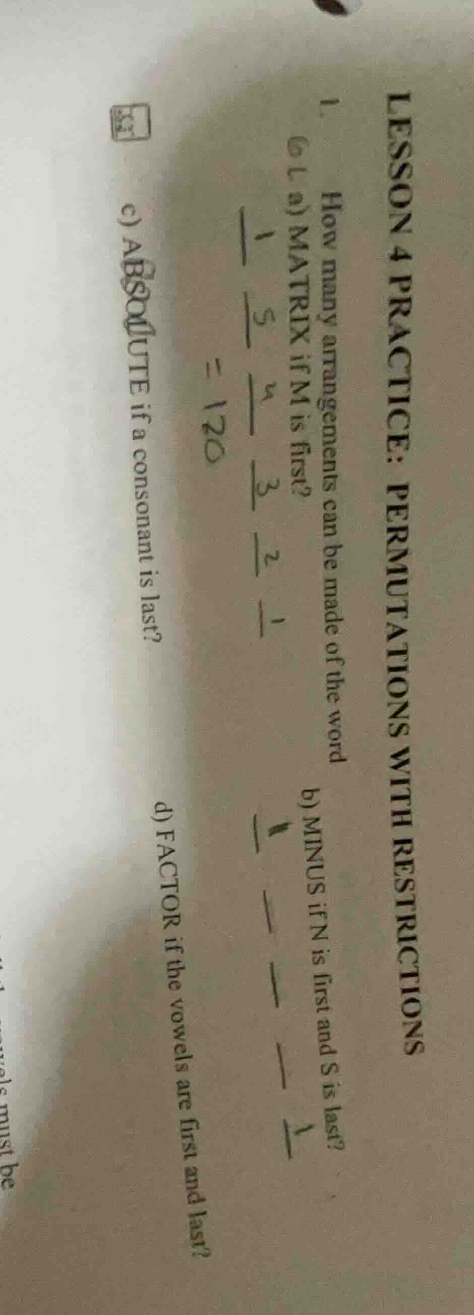 lesson 4 practice: permutations with restrictions 1. how many arrangeme…