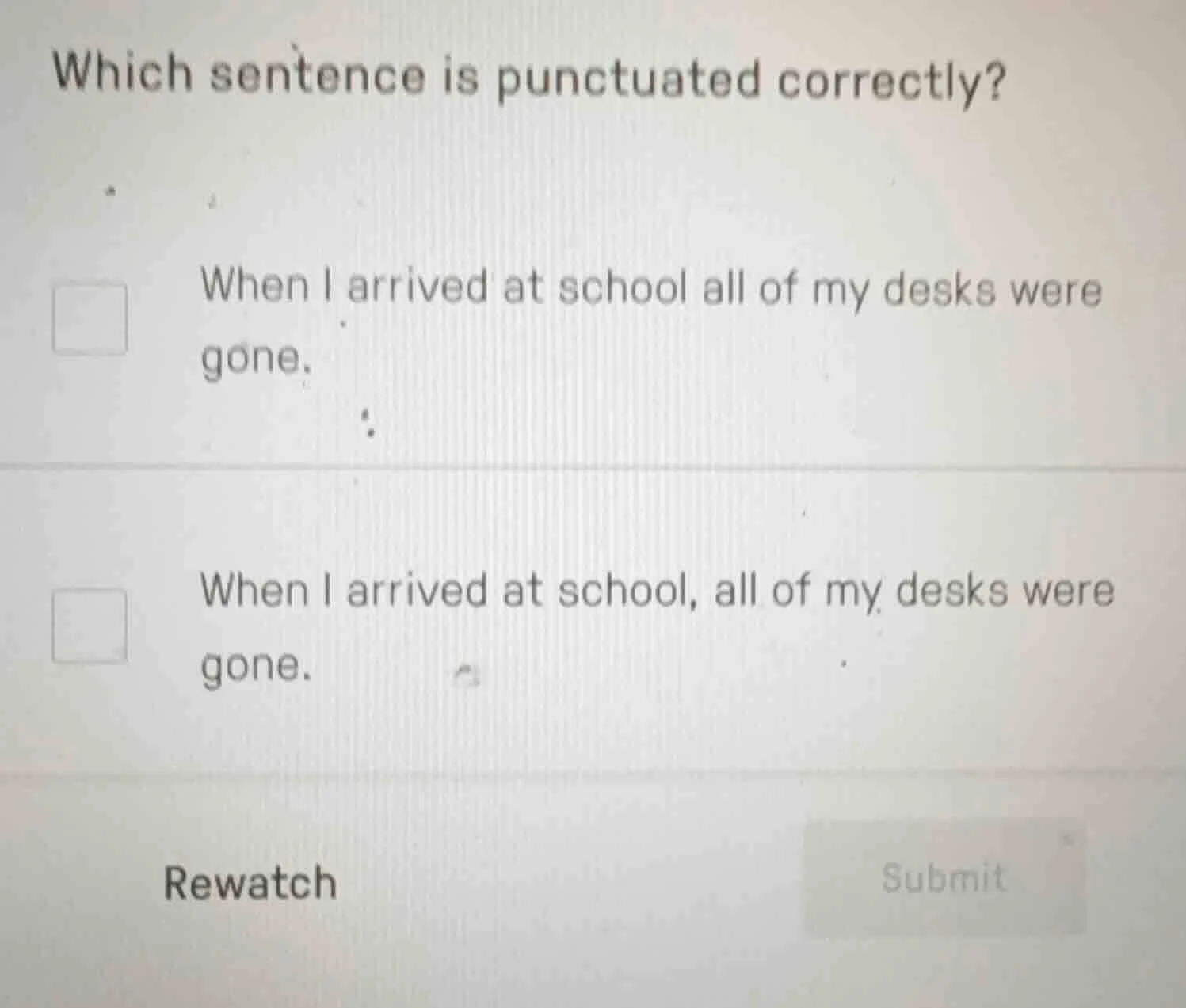 which sentence is punctuated correctly? when i arrived at school all of…