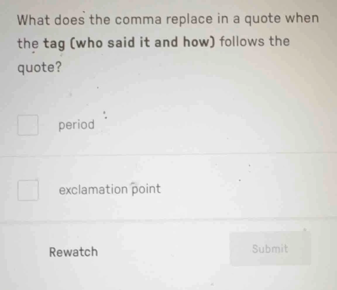 what does the comma replace in a quote when the tag (who said it and ho…
