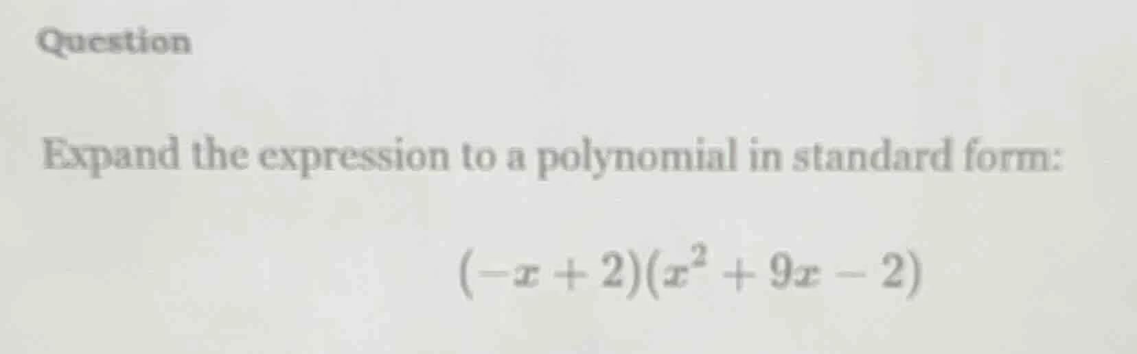 question expand the expression to a polynomial in standard form: $(-x +…