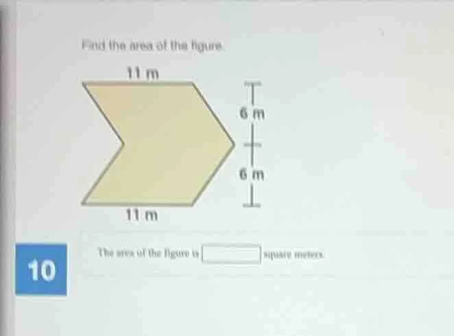 find the area of the figure. the figure is a yellow polygon with top an…