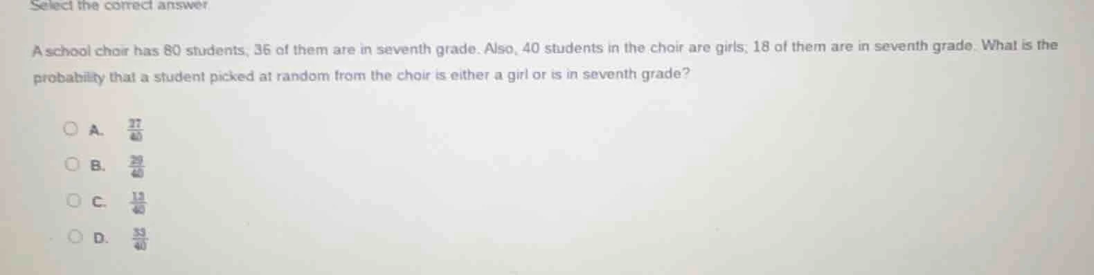 select the correct answer a school choir has 80 students; 36 of them ar…