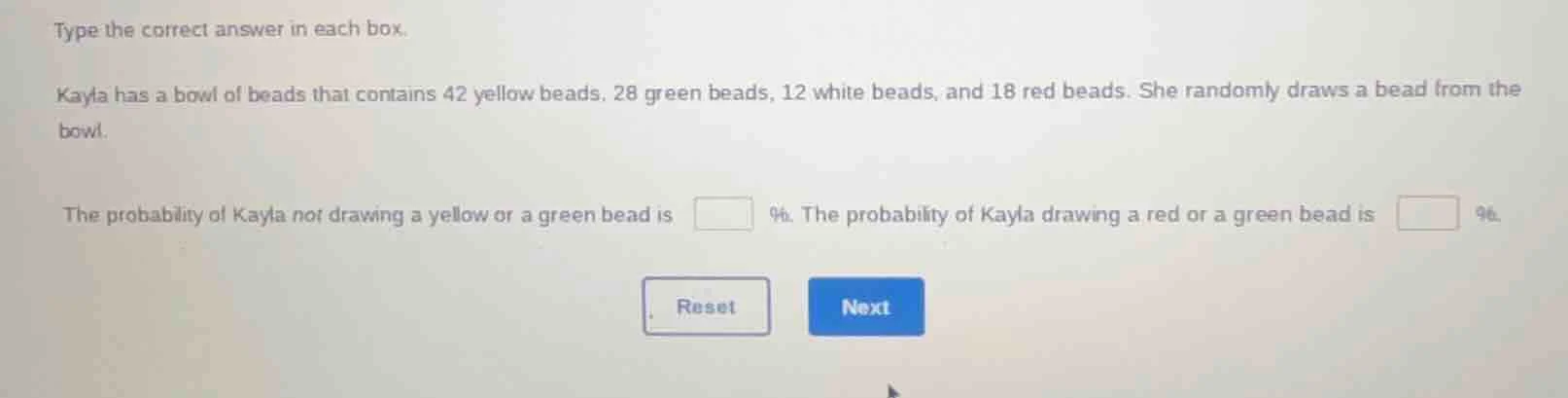 type the correct answer in each box. kayla has a bowl of beads that con…