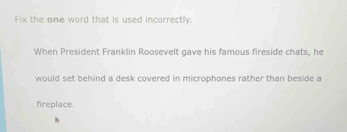 fix the one word that is used incorrectly. when president franklin roos…