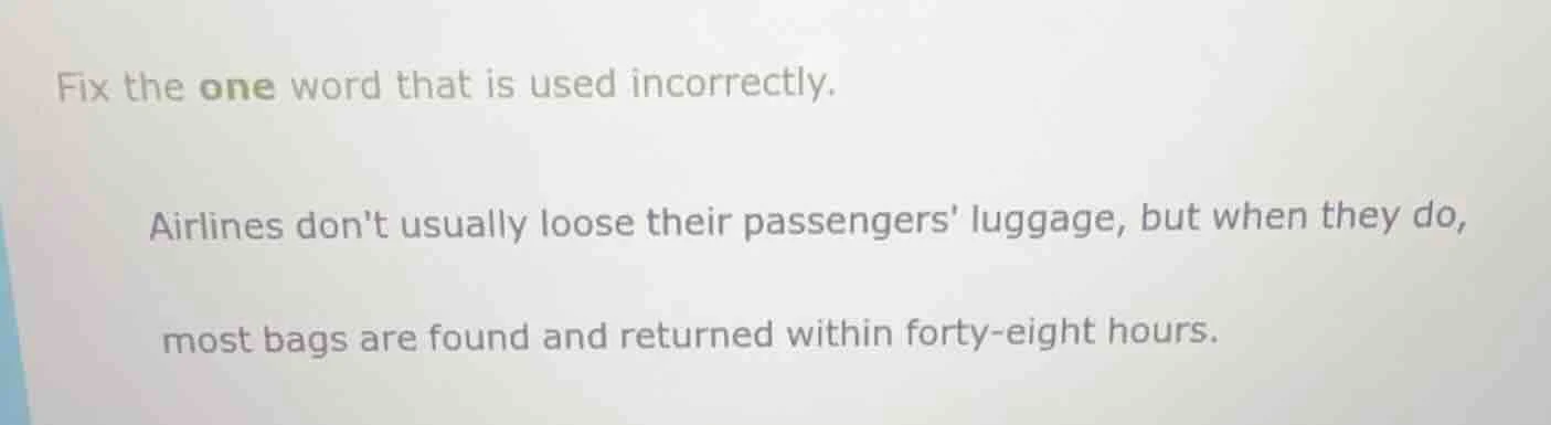 fix the one word that is used incorrectly. airlines dont usually loose …