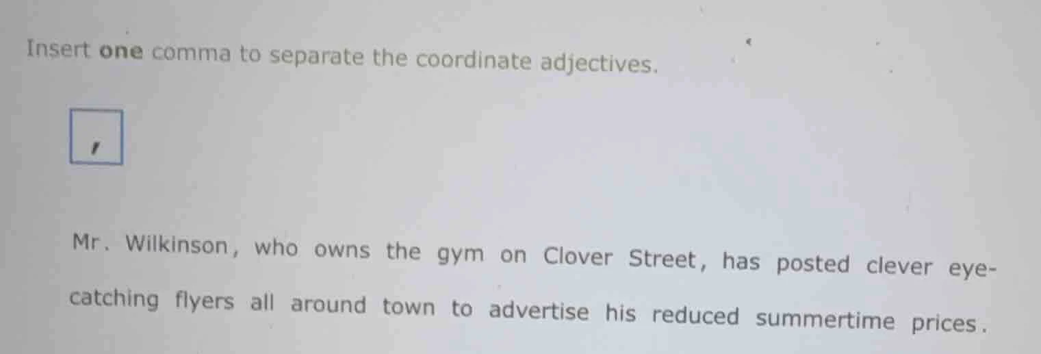 insert one comma to separate the coordinate adjectives. mr. wilkinson, …