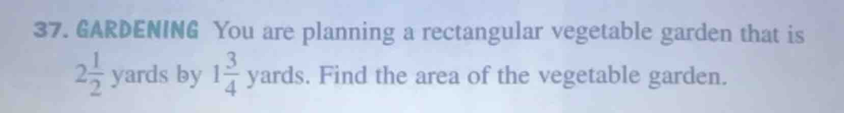 37. gardening you are planning a rectangular vegetable garden that is $…