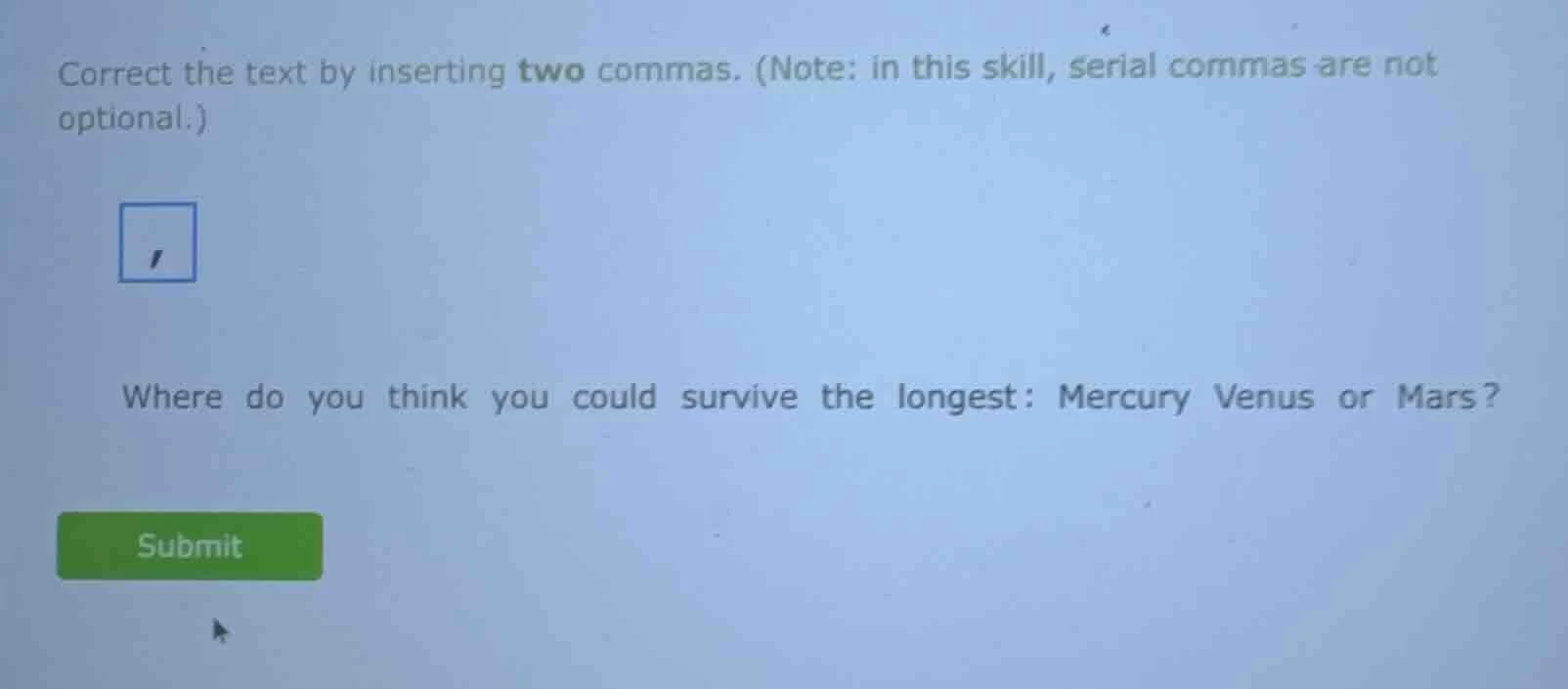 correct the text by inserting two commas. (note: in this skill, serial …