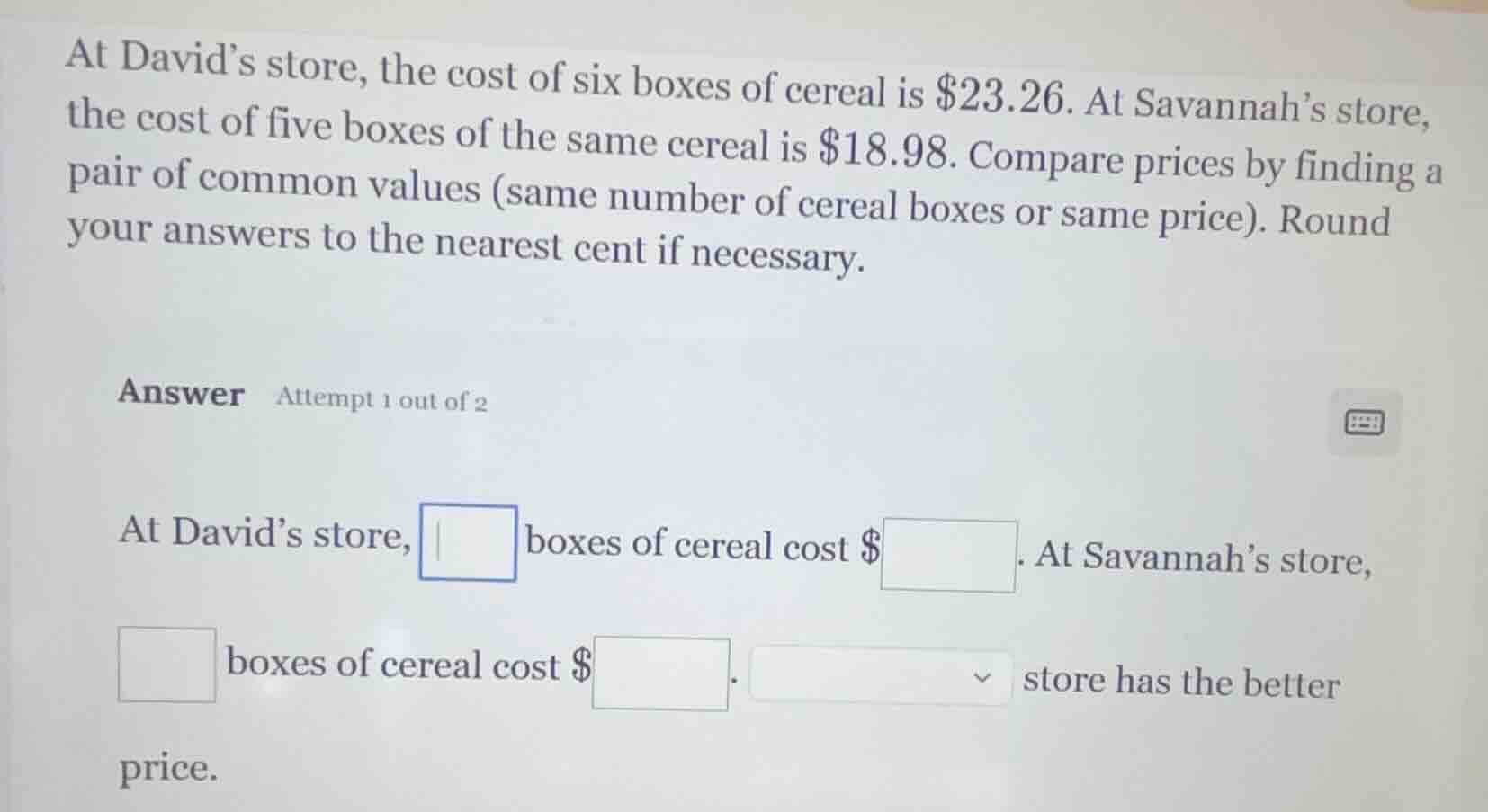 at david’s store, the cost of six boxes of cereal is $23.26. at savanna…
