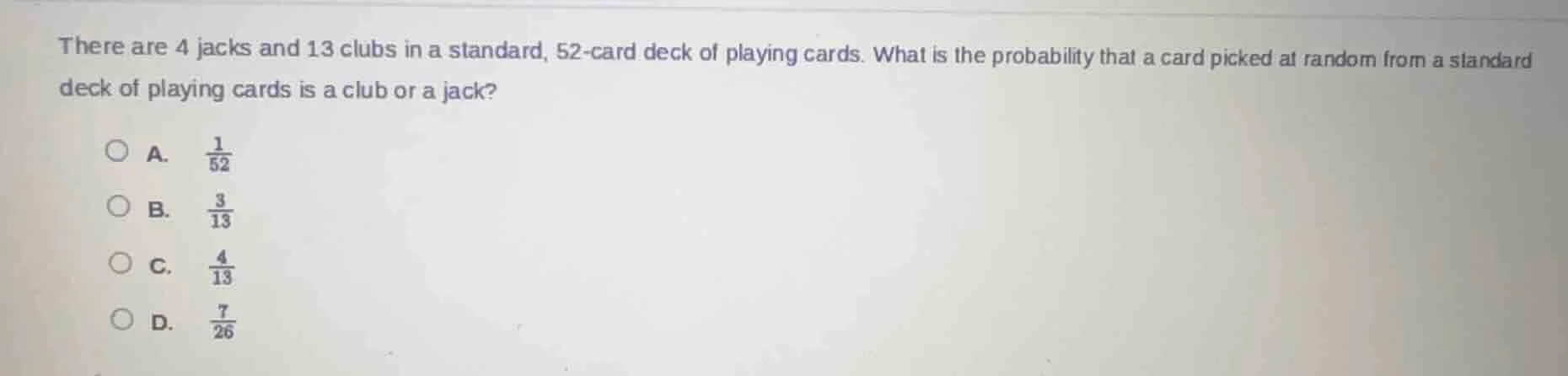 there are 4 jacks and 13 clubs in a standard, 52 - card deck of playing…