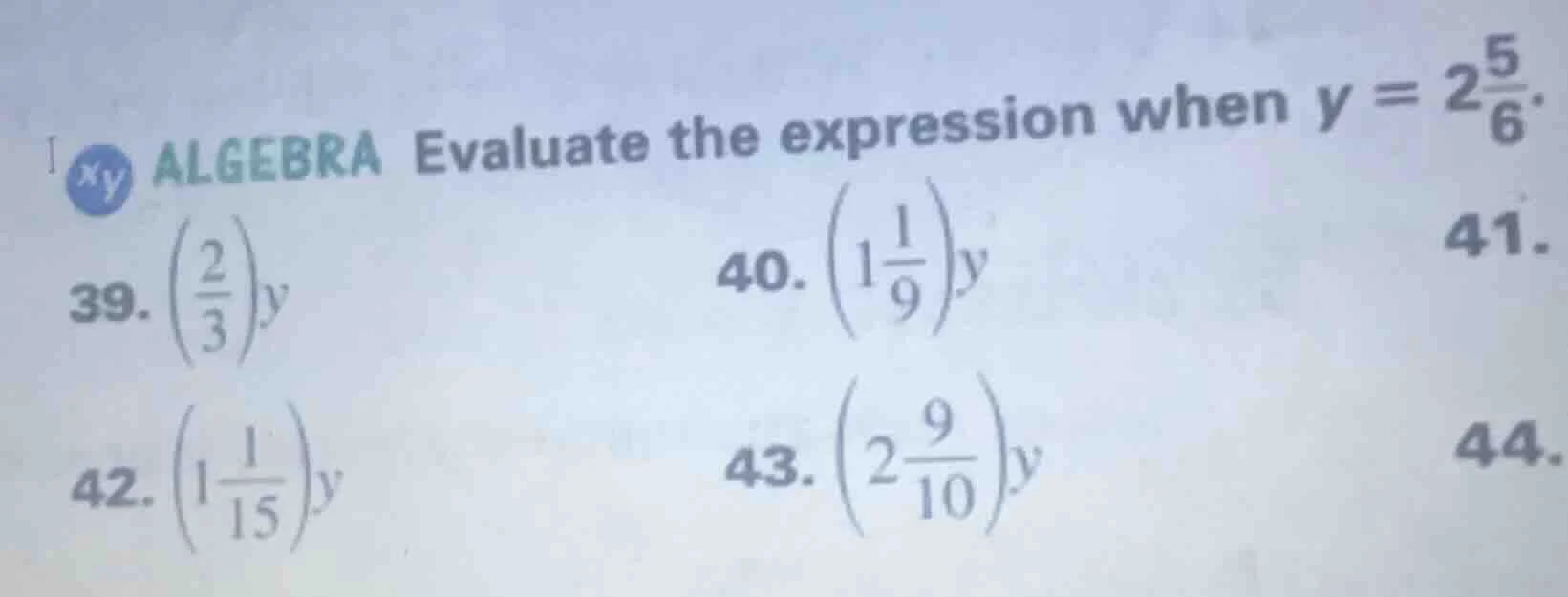 algebra evaluate the expression when $y = 2\\frac{5}{6}$. 39. $\\left(\…