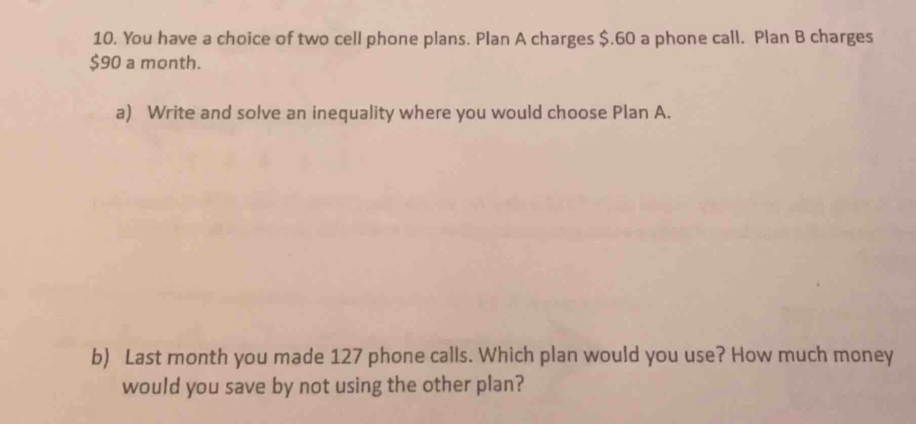 10. you have a choice of two cell phone plans. plan a charges $.60 a ph…