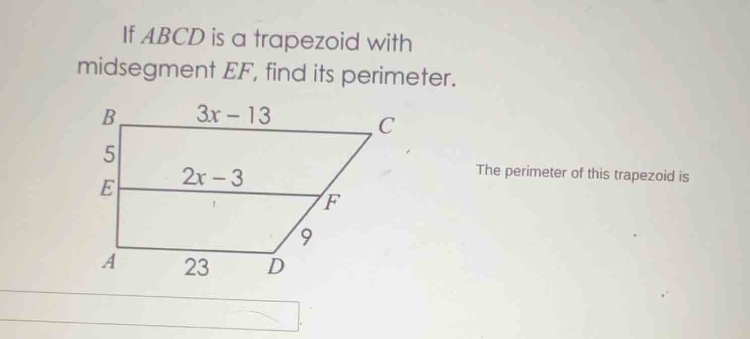 if abcd is a trapezoid with midsegment ef, find its perimeter. the peri…