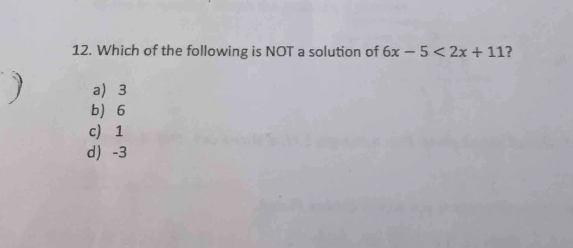 12. which of the following is not a solution of $6x - 5 < 2x + 11$? a) …