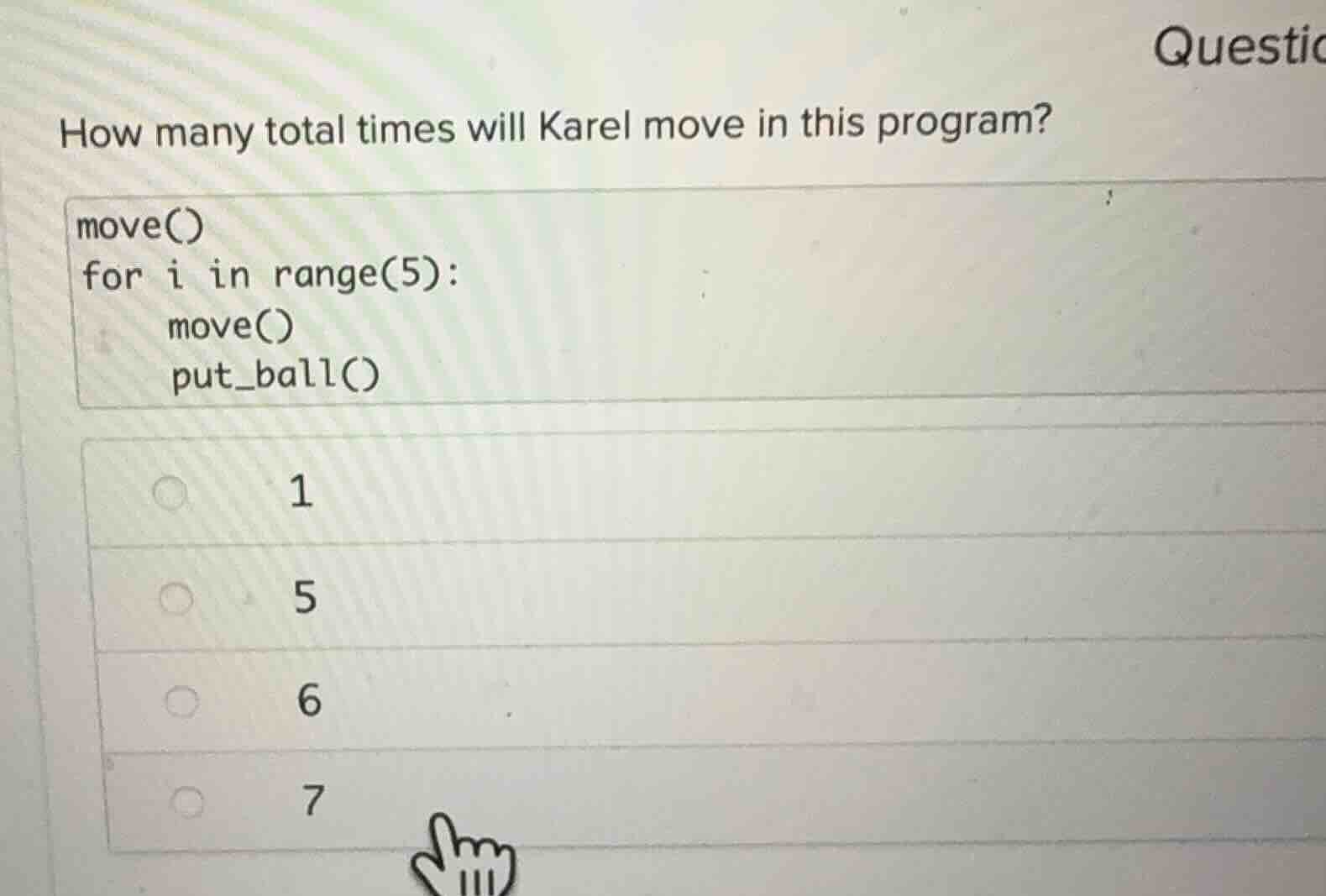 how many total times will karel move in this program? move() for i in r…