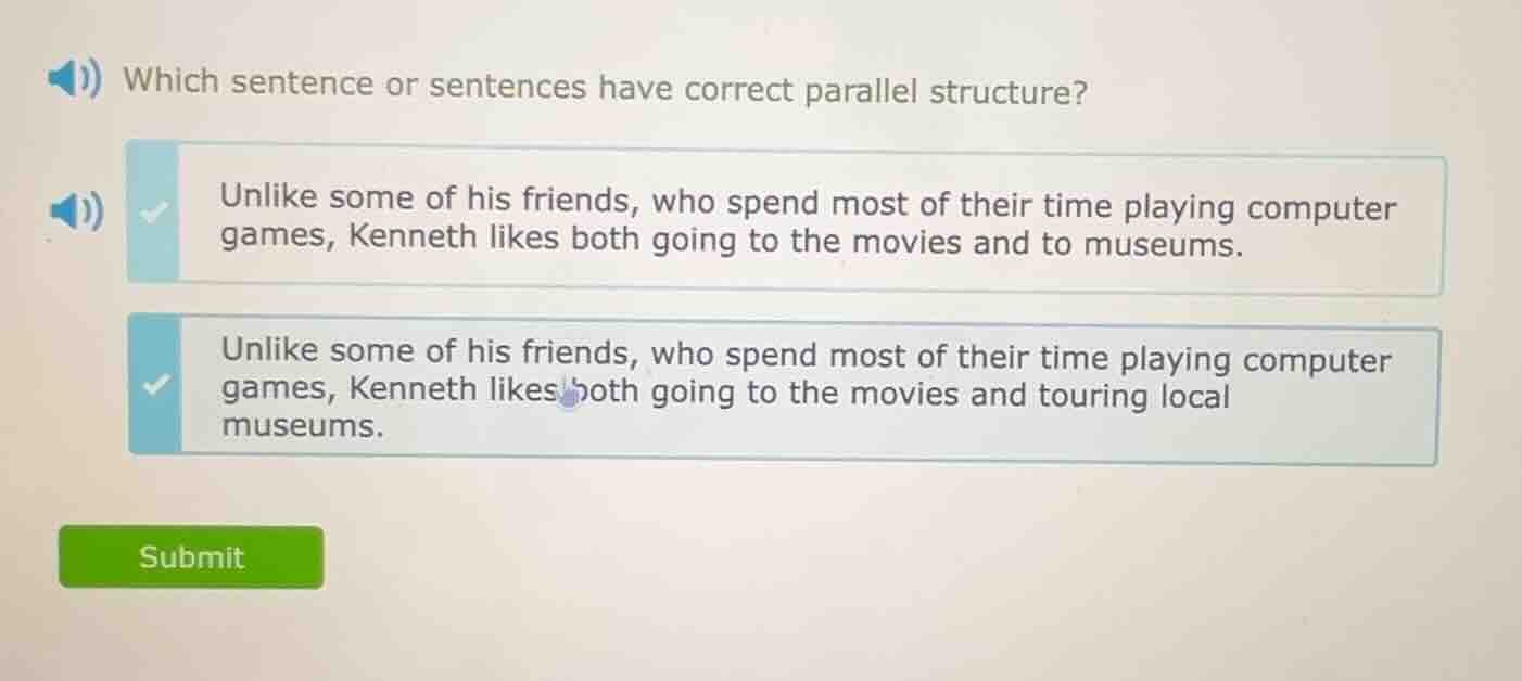 which sentence or sentences have correct parallel structure? unlike som…