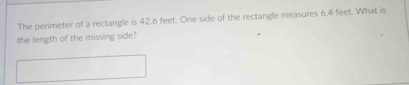 the perimeter of a rectangle is 42.6 feet. one side of the rectangle me…