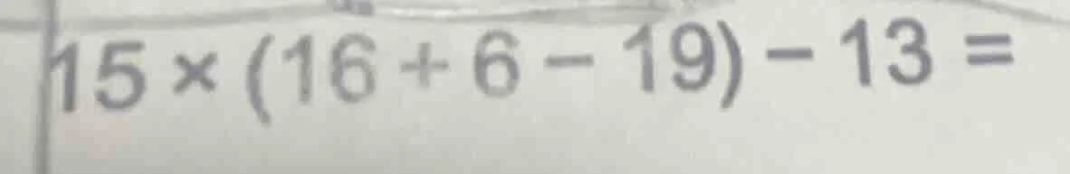 15×(16 + 6 - 19) - 13 =