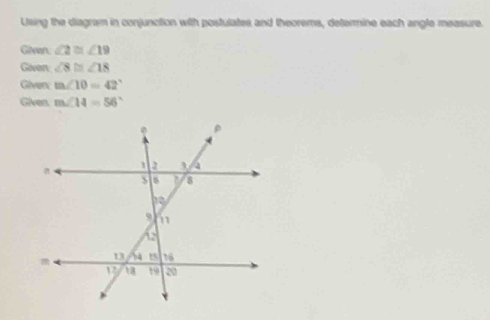 using the diagram in conjunction with postulates and theorems, determin…