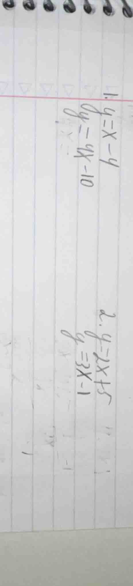 1. y = x - 4 y = 4x - 10 2. y = 2x + 5 y = 3x - 1