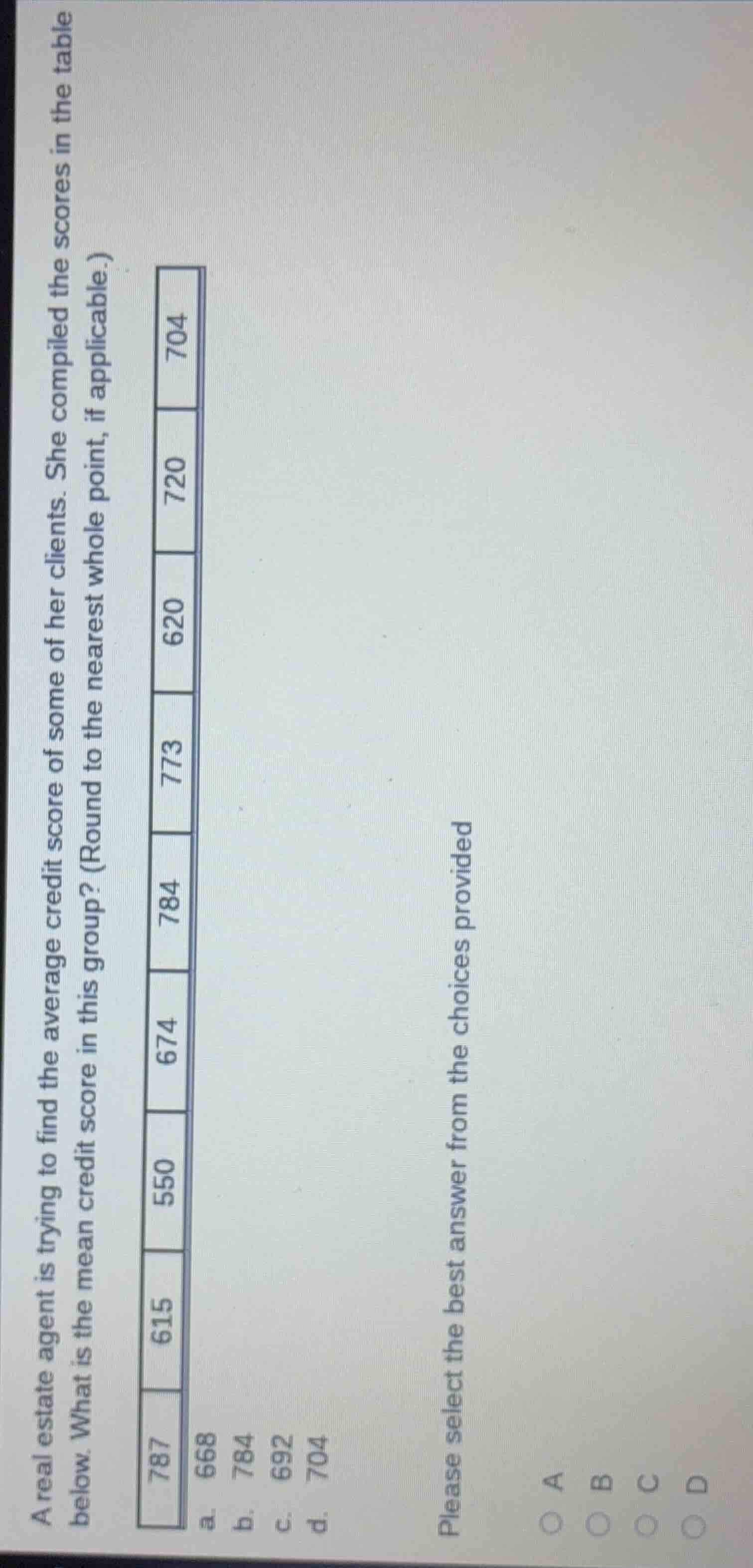 a real estate agent is trying to find the average credit score of some …