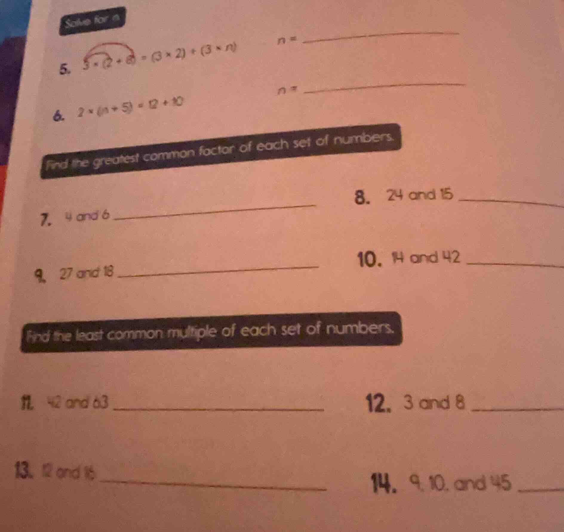 solve for n 5. $3 \\times (2 + n) = (3 \\times 2) + (3 \\times n)$ $n =…