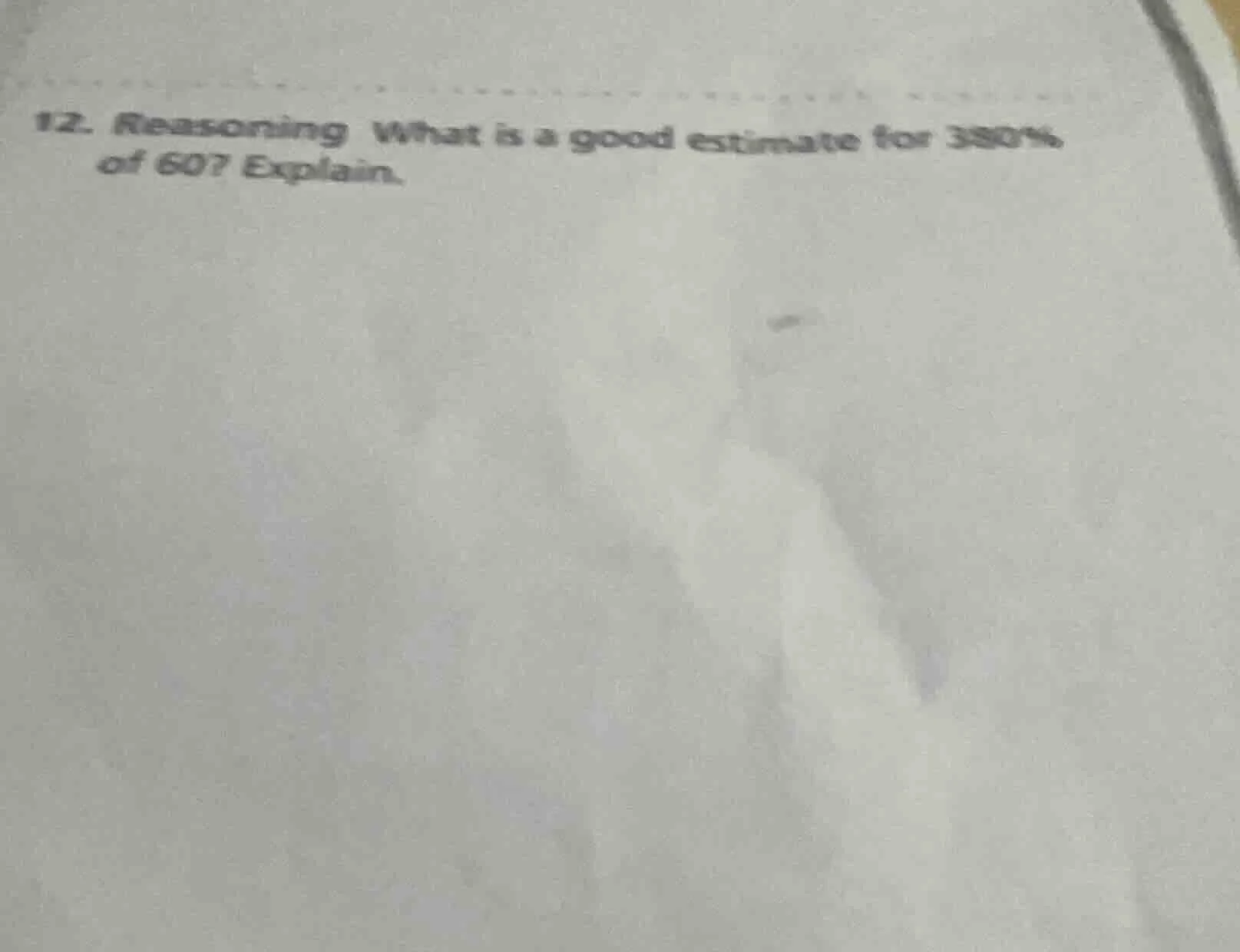 12. reasoning what is a good estimate for 380% of 60? explain.