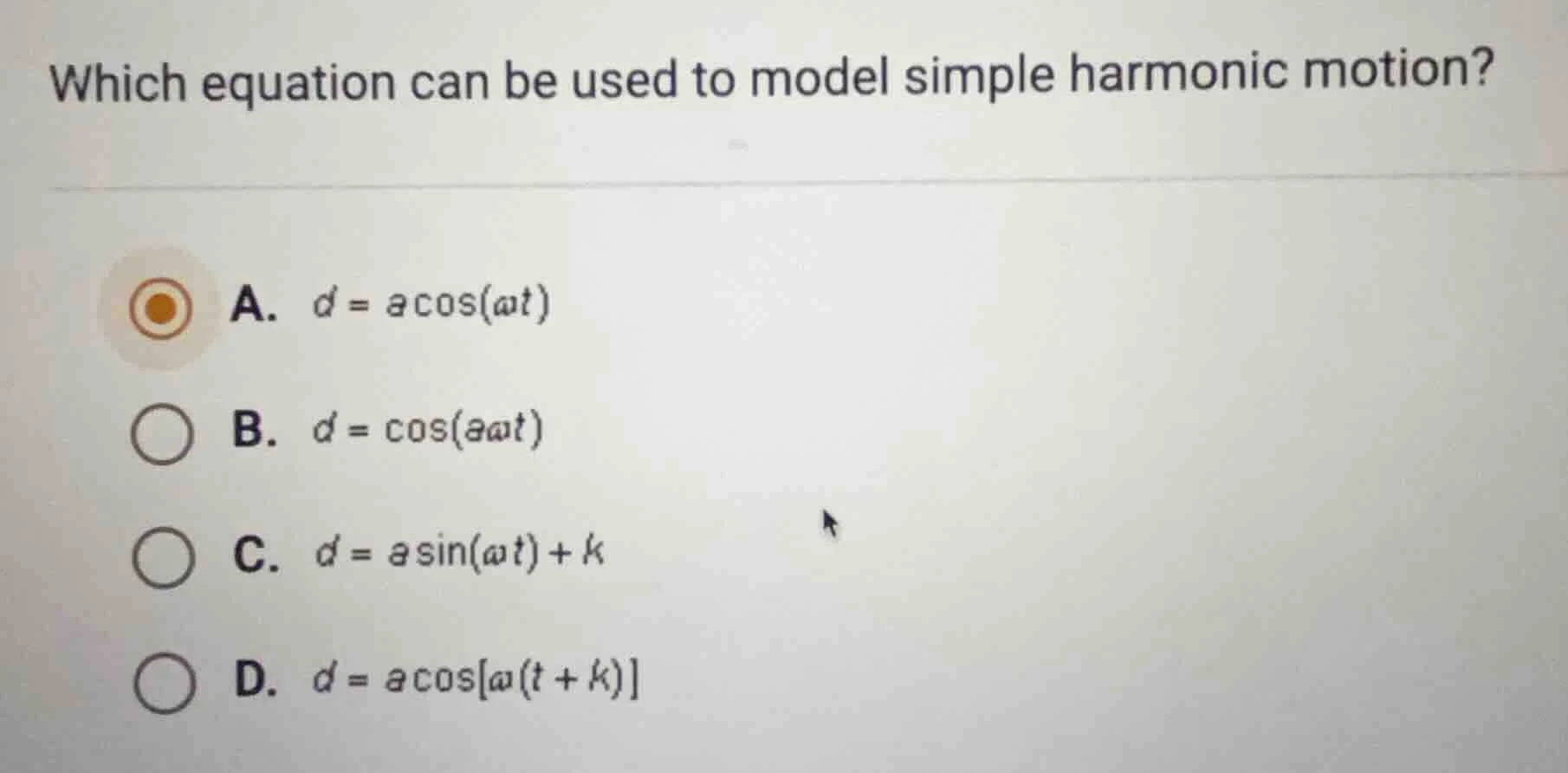 which equation can be used to model simple harmonic motion? a. $d = a\\…