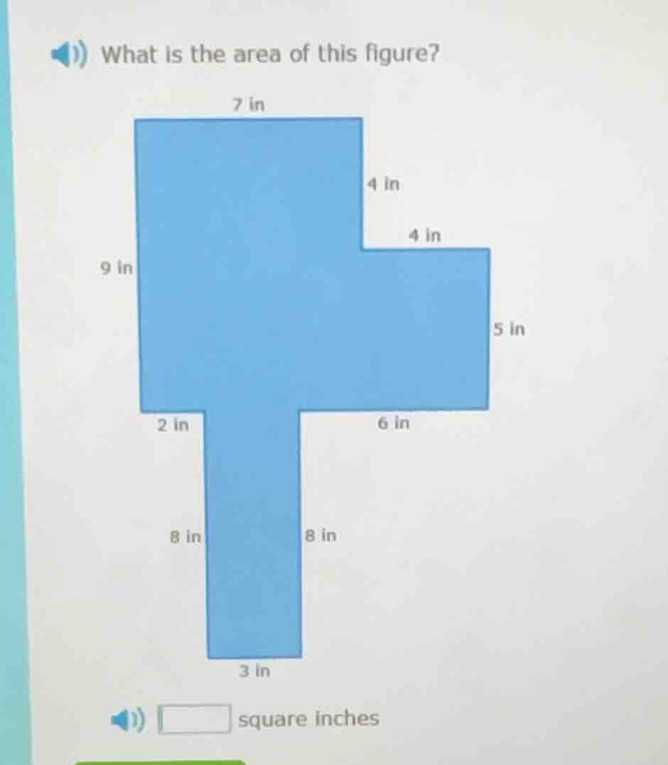 what is the area of this figure? 7 in 4 in 4 in 9 in 5 in 2 in 6 in 8 i…