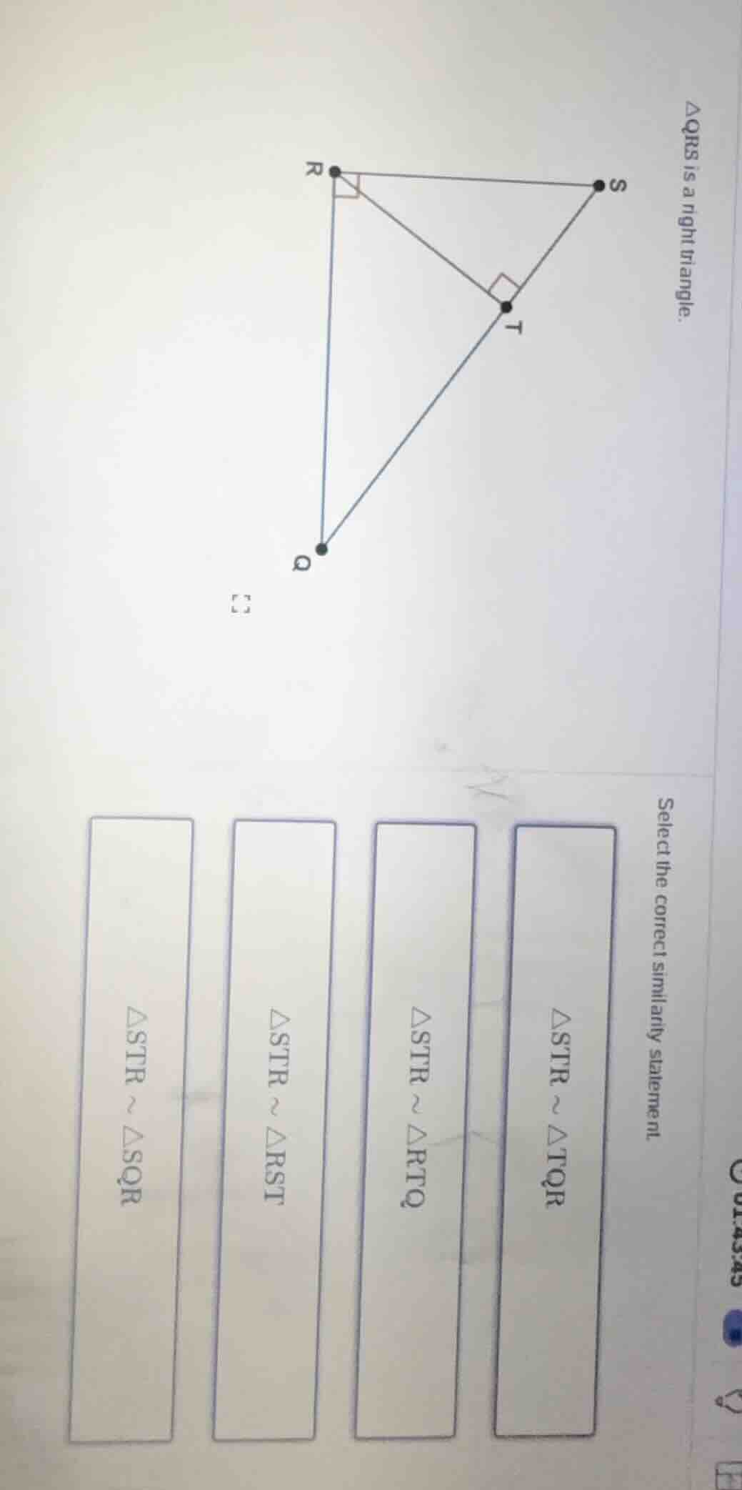 △qrs is a right triangle. select the correct similarity statement. △str…