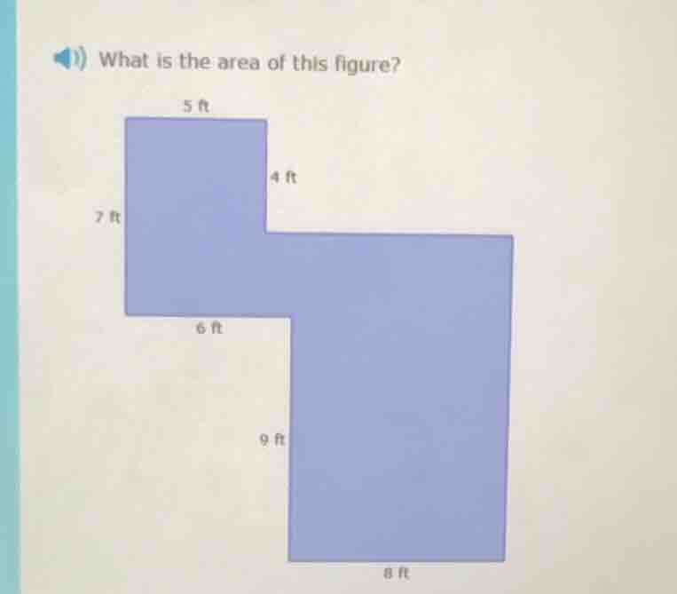 what is the area of this figure? 5 ft 4 ft 7 ft 6 ft 9 ft 8 ft