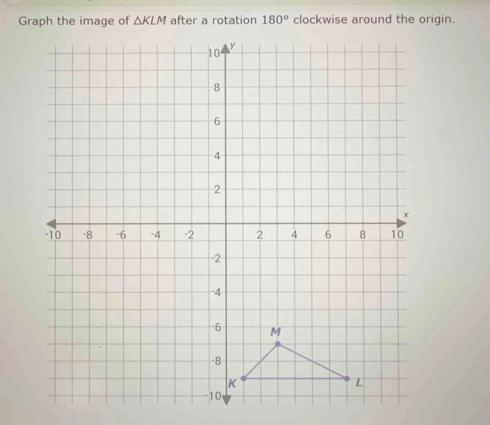 graph the image of $\\triangle klm$ after a rotation $180^{\\circ}$ clo…